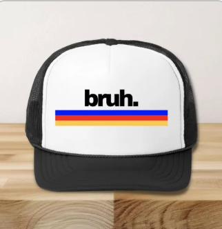 Bruh Trucker Hat