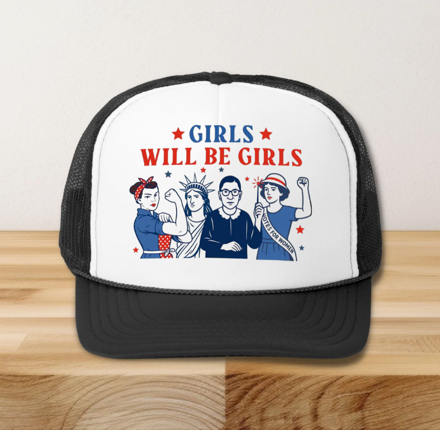 Girls Will Be Girls Hat